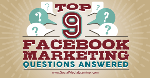 top nine facebook marketing questions